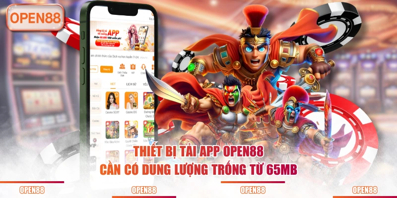 Thiết bị tải app OPEN88 cần có dung lượng trống từ 65MB